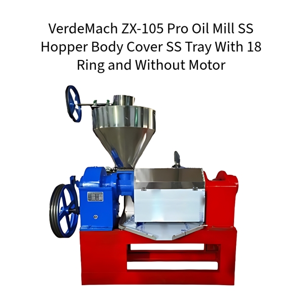 VerdeMach-ZX-105-Pro-Oil-Mill-SS-Hopper-Body-Cover-SS-Tray-With-18-Ring-and-Without-Motor